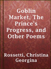 an analysis of goblin market a poem by christina g rossetti This analysis of the works of rossetti examines questions of desire in “goblin market,” and looks at her sonnets and verses (1893) jones, kathleen learning not to be first: the life of christina rossetti. an analysis of goblin market a poem by christina g rossetti This analysis of the works of rossetti examines questions of desire in “goblin market,” and looks at her sonnets and verses (1893) jones, kathleen learning not to be first: the life of christina rossetti.
